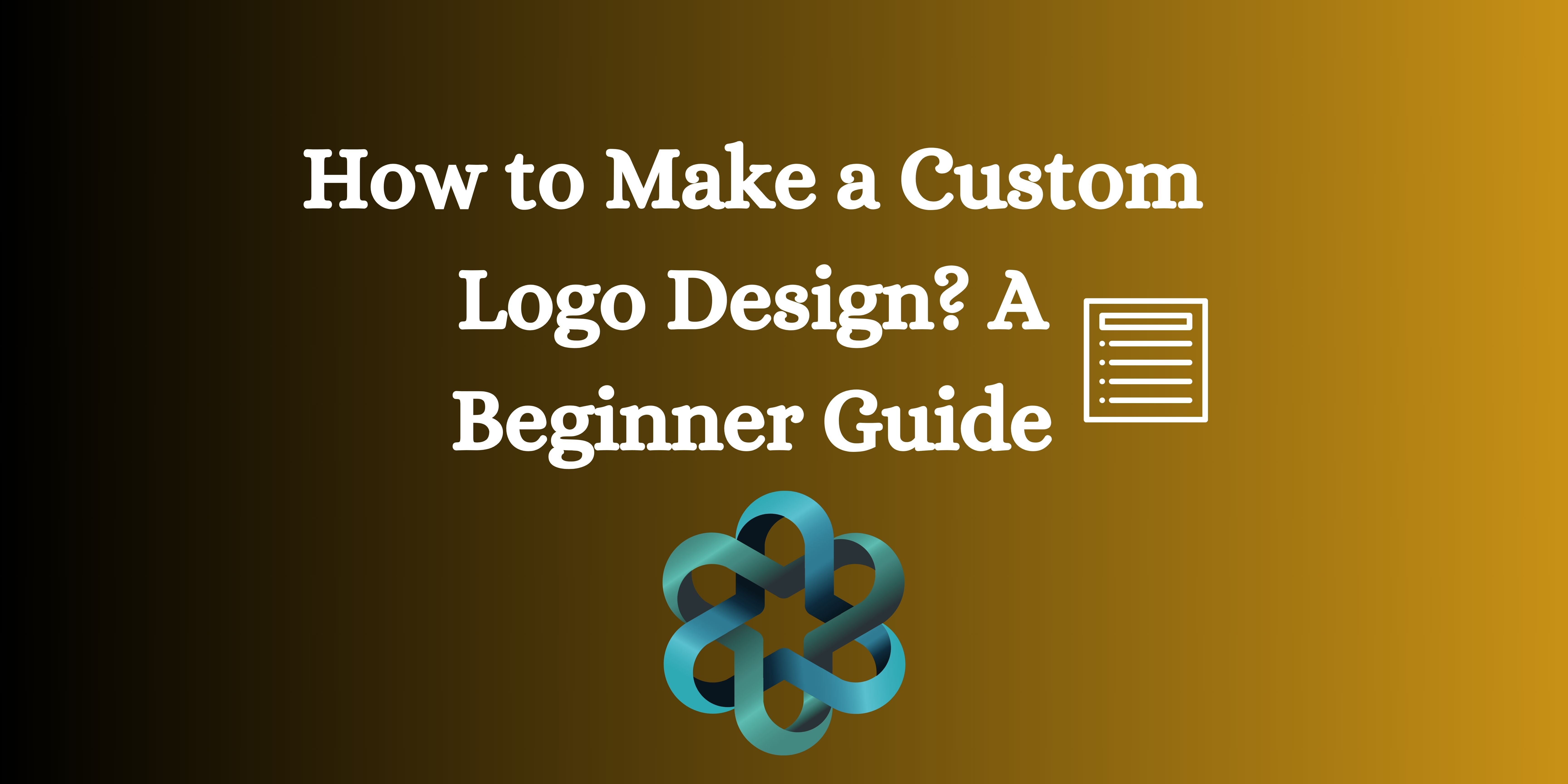 How to Make a Custom Logo Design? A Beginner Guide