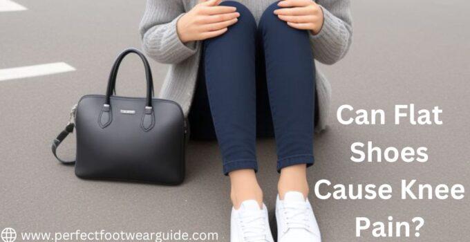 The Truth About Flat Shoes and Knee Discomfort