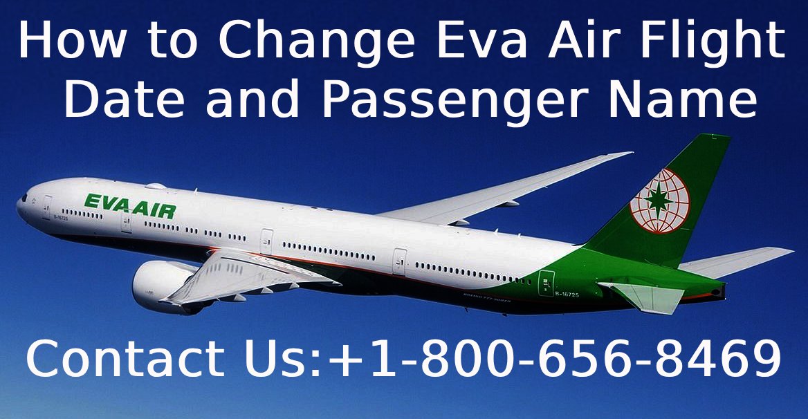 How to Change Eva Air Flight Date and Passenger Name