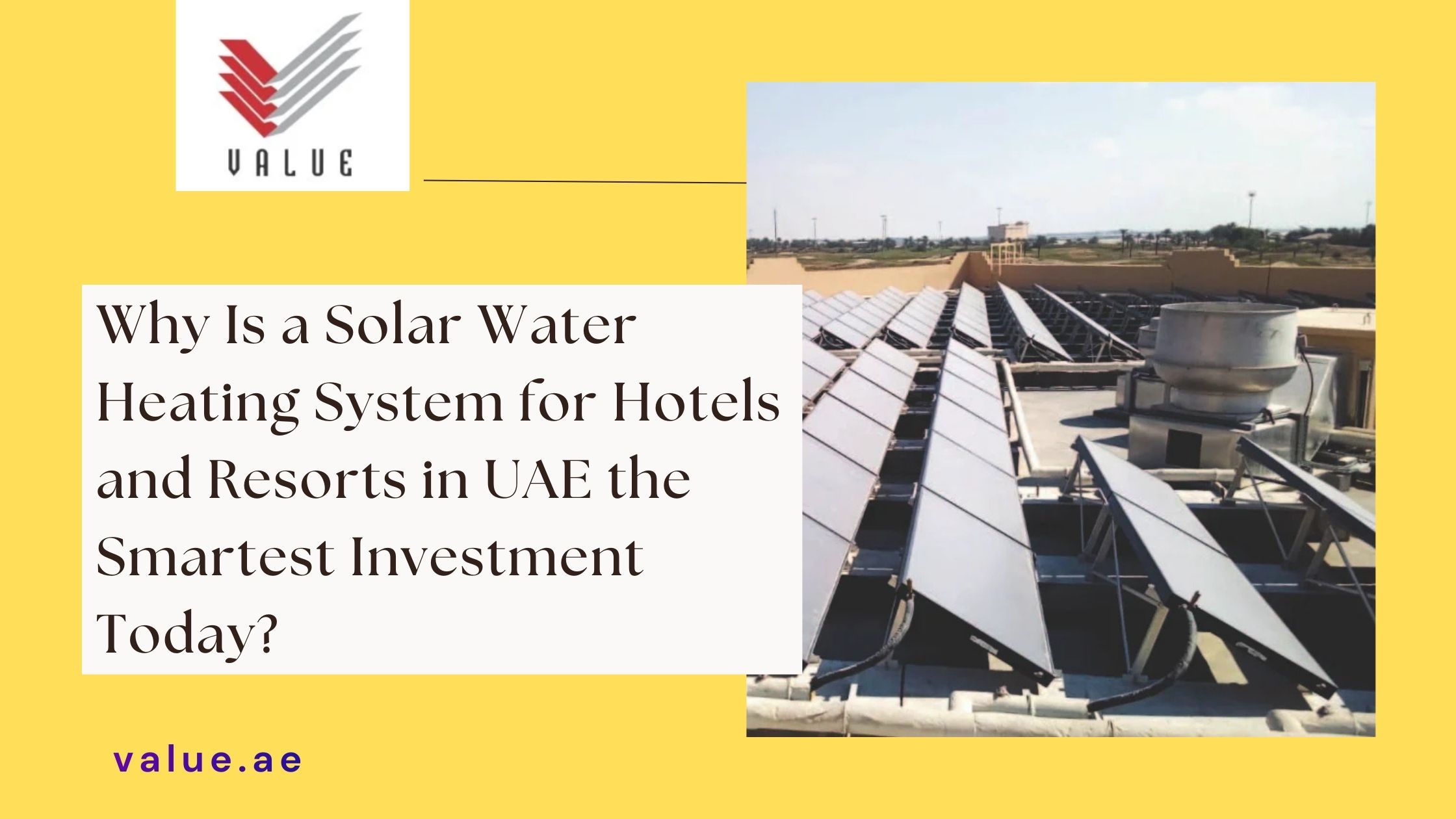 Why Is a Solar Water Heating System for Hotels and Resorts in UAE the Smartest Investment Today?