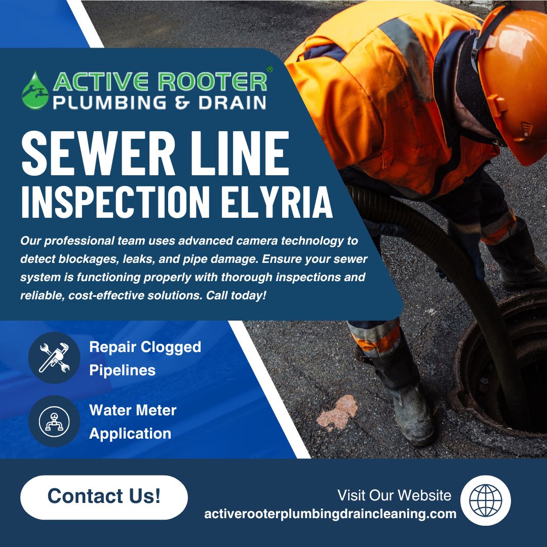 Ensure Long-Term Plumbing Health with Professional Sewer Line Inspection Elyria Services