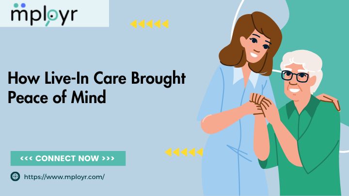 How Live-In Care Brought Peace of Mind