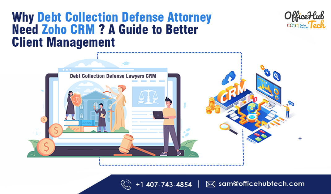 Why Debt Collection Defense Attorneys Need Zoho CRM? A Guide to Better Client Management