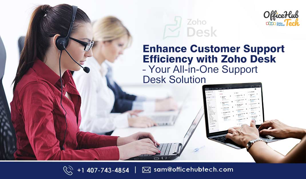 Enhance Customer Support Efficiency with Zoho Desk - Your All-in-One Support Desk Solution