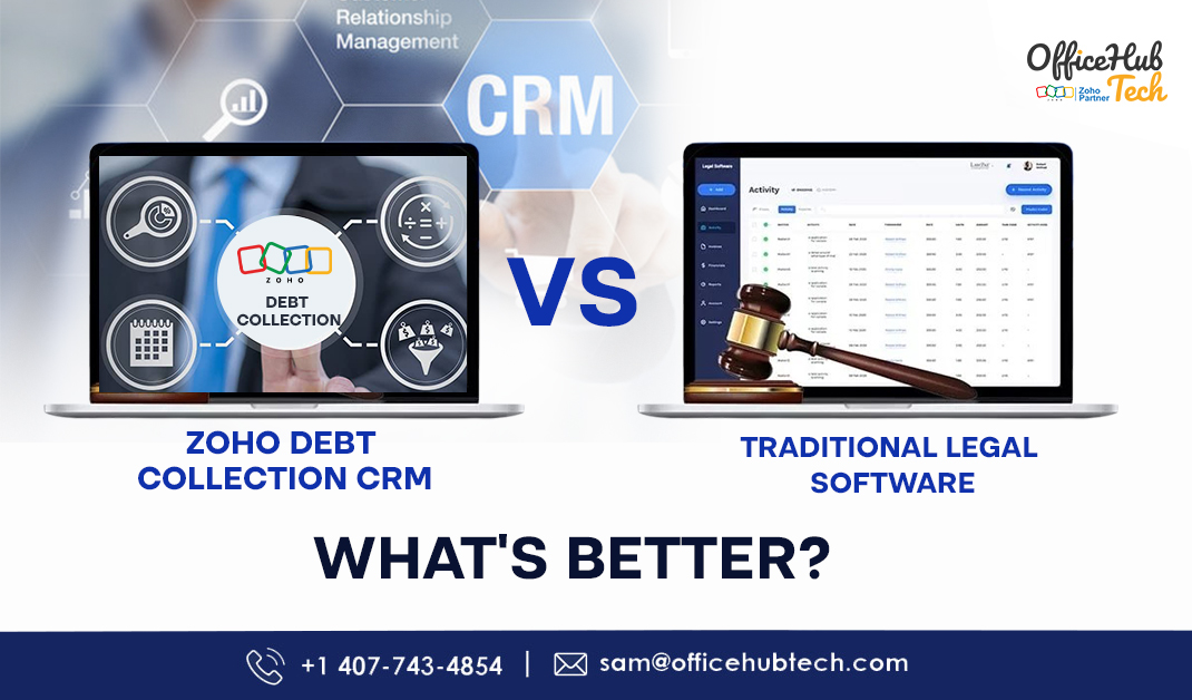 Zoho Debt Collection CRM vs. Traditional Legal Software: What's Better?