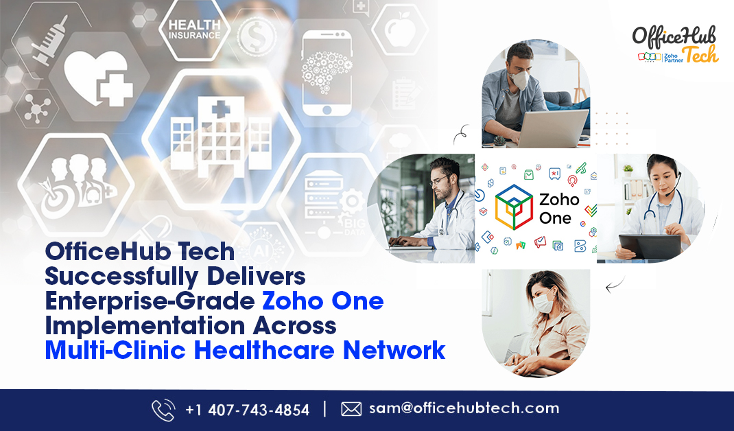 OfficeHub Tech Successfully Delivers Enterprise-Grade Zoho One Implementation Across Multi-Clinic Healthcare Network