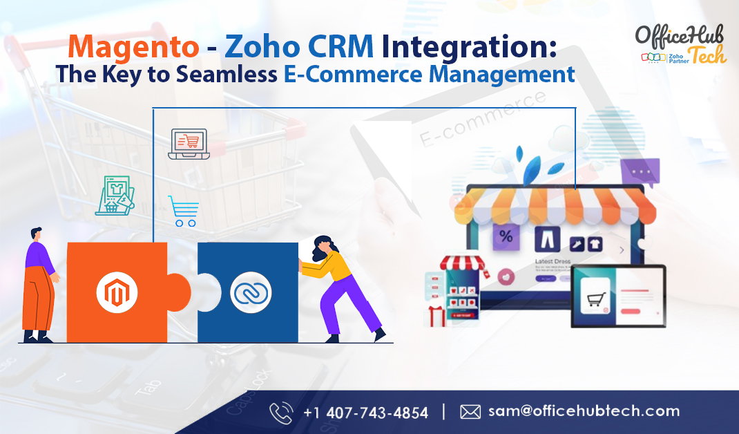 Magento — Zoho CRM Integration: The Key to Seamless E-Commerce Management