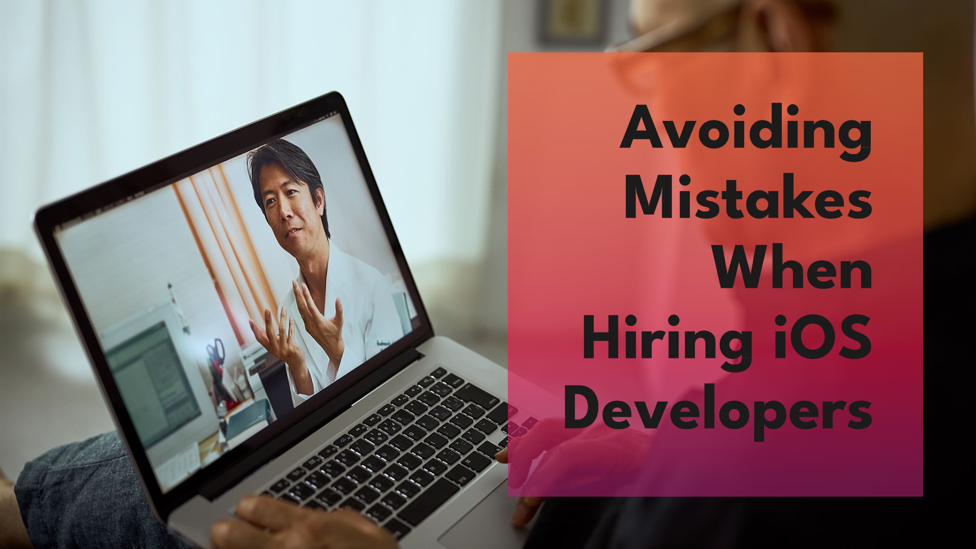 Traps to Avoid When Hiring iOS Talent