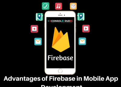 Advantages of getting Firebase for Mobile Applications Development