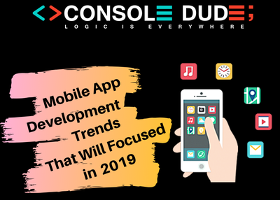 Mobile App Development Trends in 2019