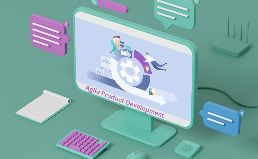 Agile Product Development: Best Practices for Rapid Innovation