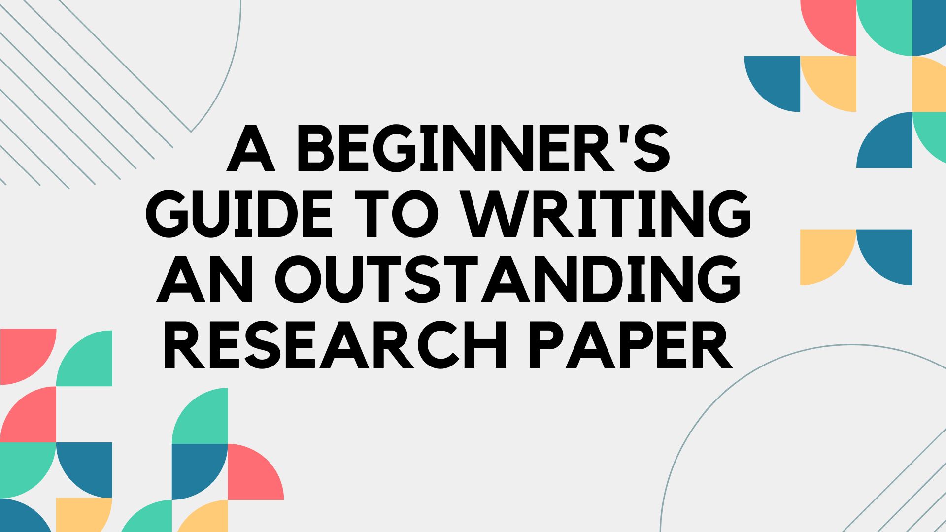 A Beginner's Guide to Writing an Outstanding Research Paper