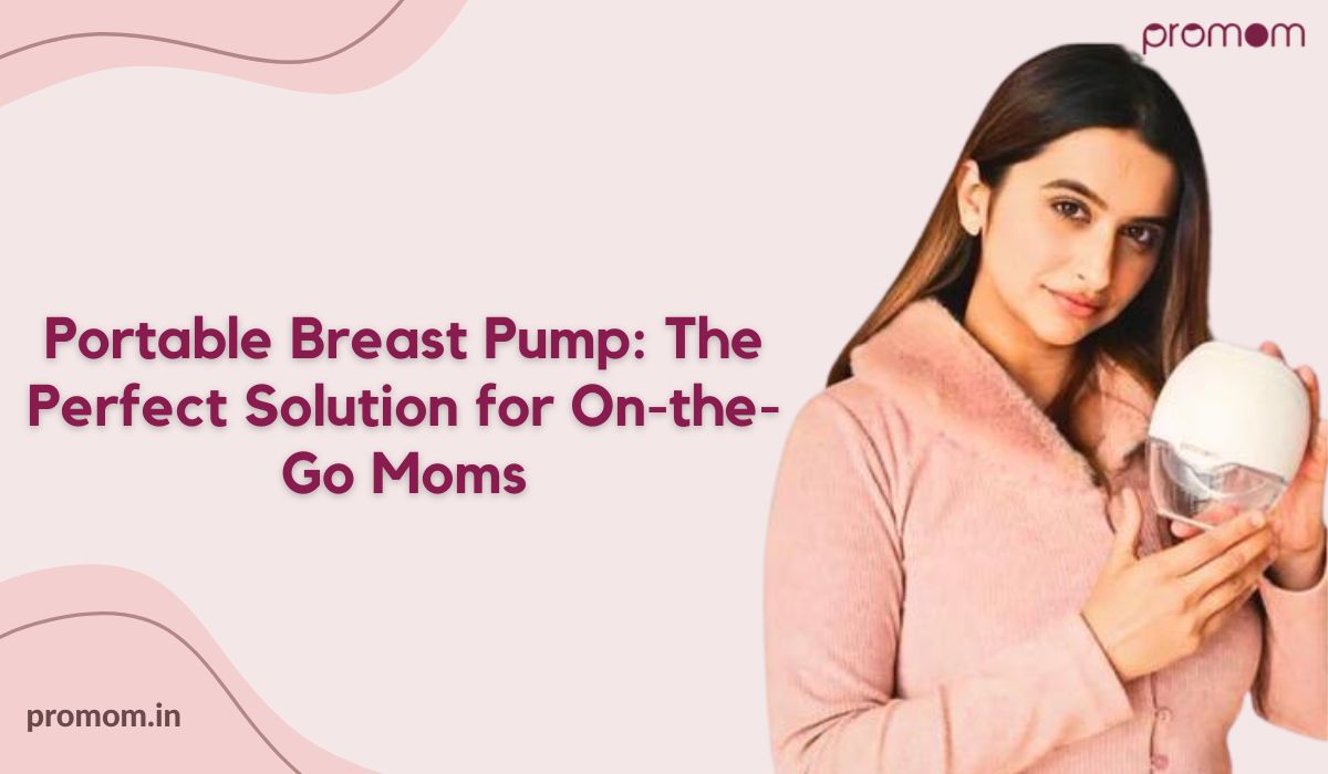 Portable Breast Pump: The Perfect Solution for On-the-Go Moms