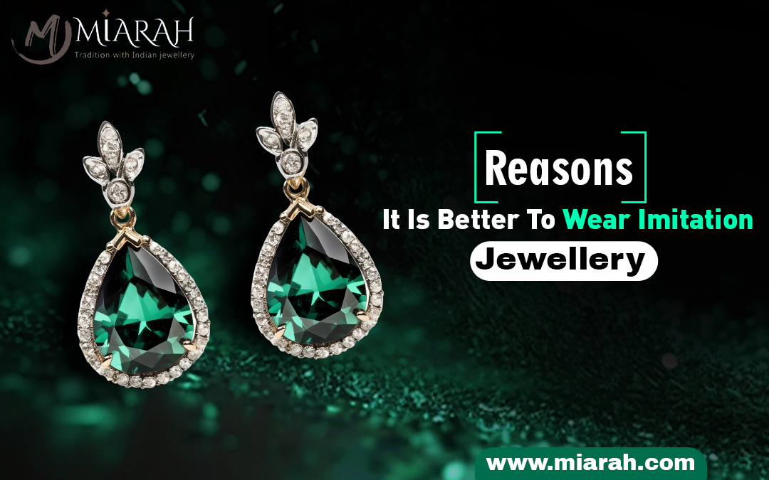 Reasons It Is Better To Wear Imitation Jewellery