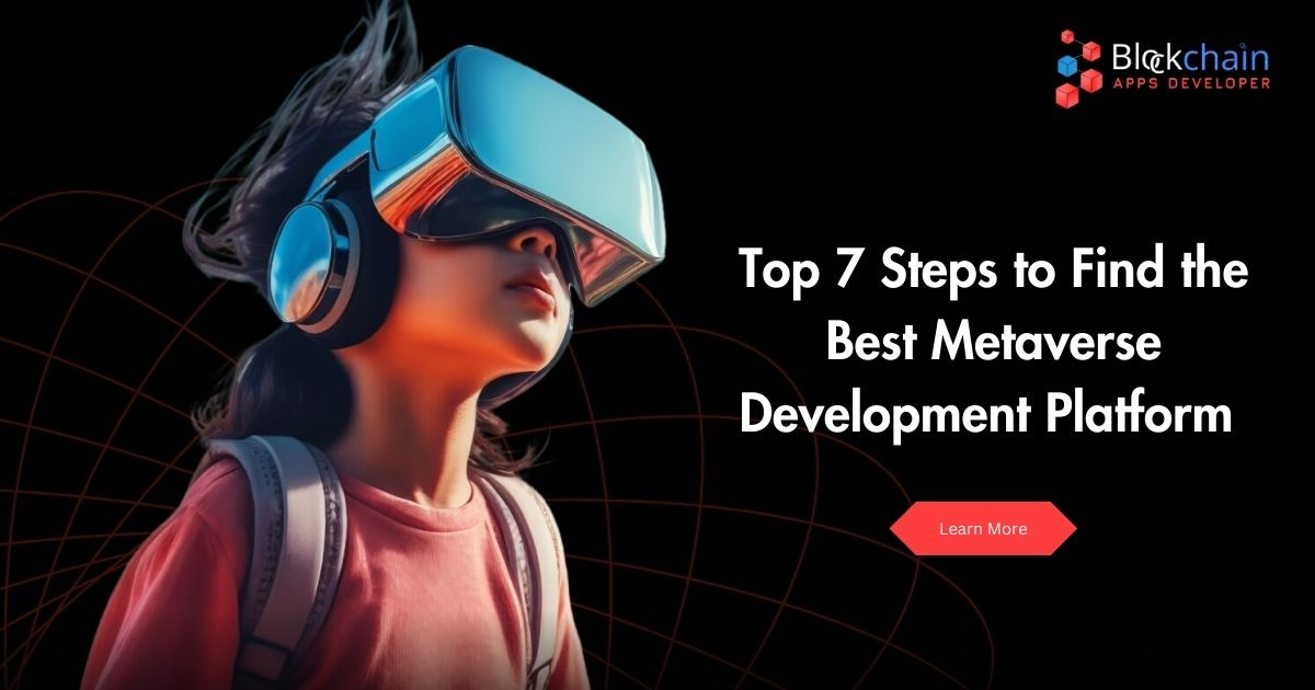 7 Steps to Finding the Best Metaverse Development Platform 