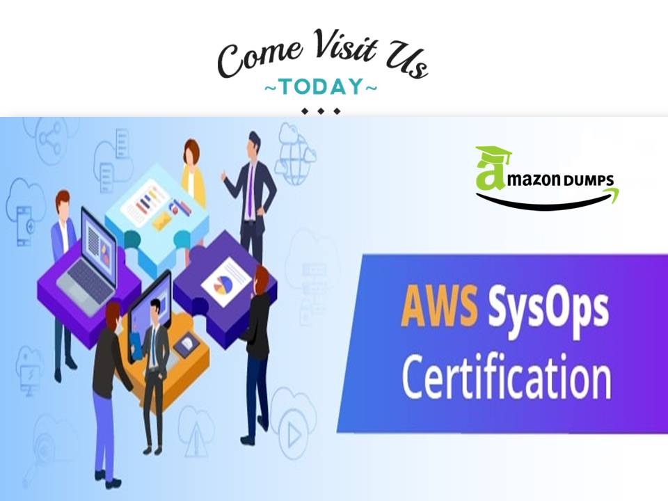 Choose Amazon AWS SysOps Dumps For Quick Preparation And Leading Your Amazon Exam In First Attempt