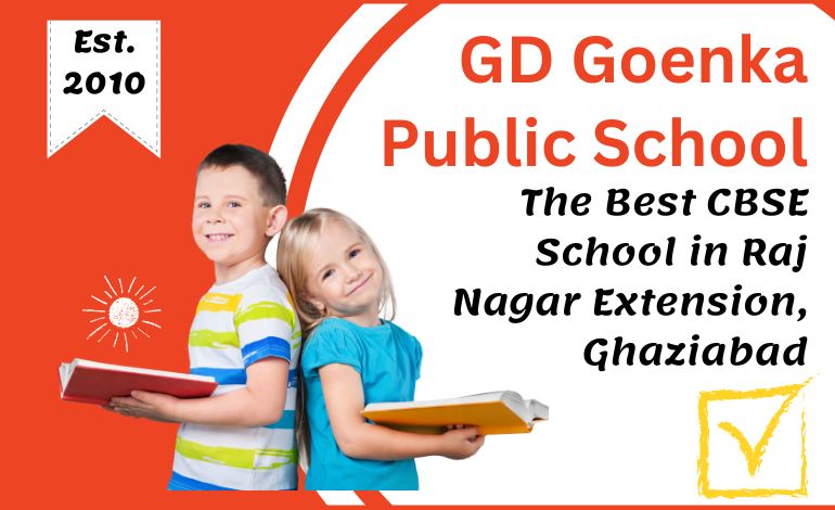 Highlights of GD Goenka Public School - The Best CBSE School in Raj Nagar Extension, Ghaziabad