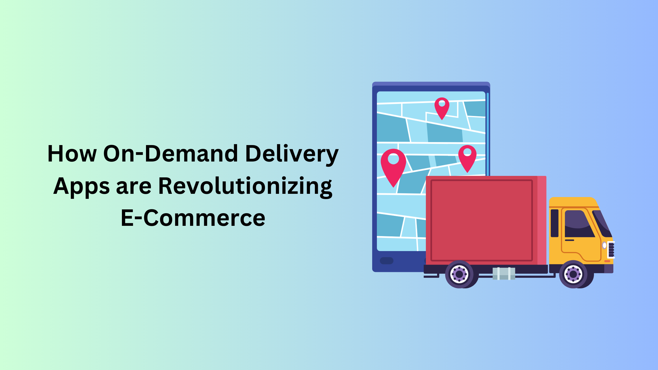 How On-Demand Delivery Apps are Revolutionizing E-Commerce