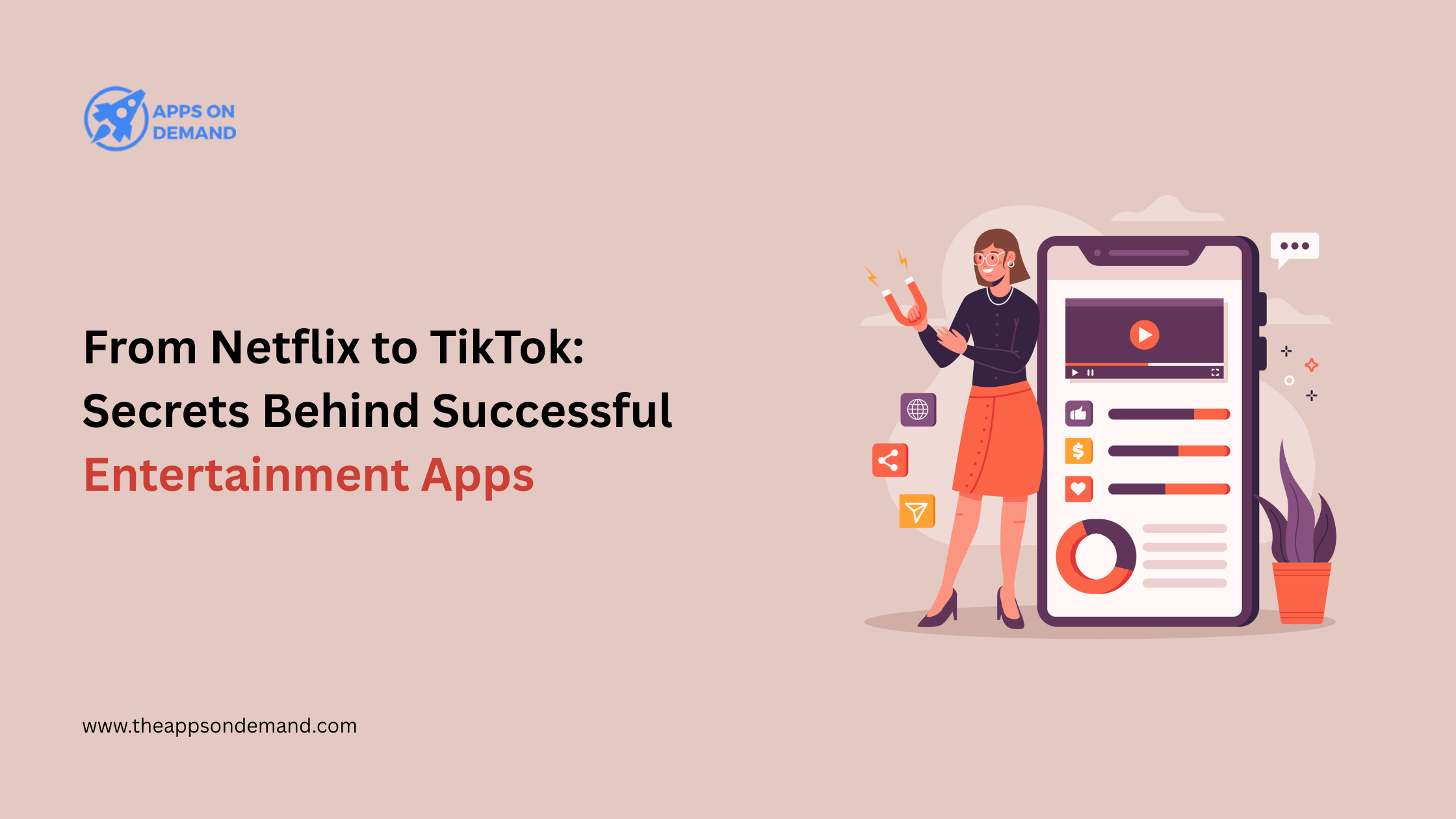 From Netflix to TikTok: Secrets Behind Successful Entertainment Apps