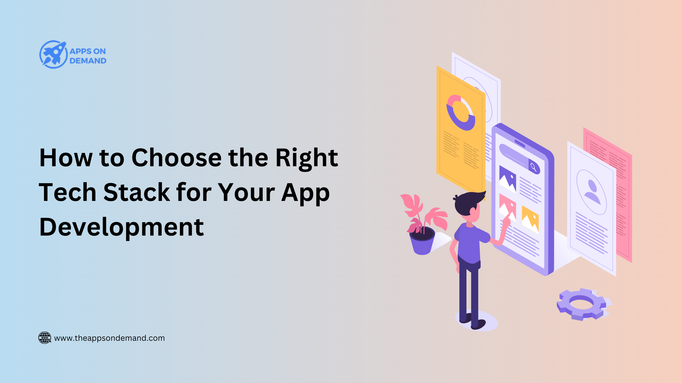 How to Choose the Right Tech Stack for Your App Development