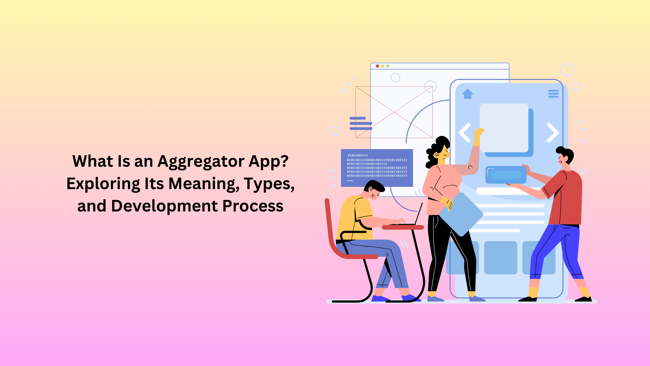 What Is an Aggregator App? Exploring Its Meaning, Types, and Development Process