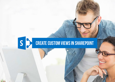 How to create custom views in SharePoint