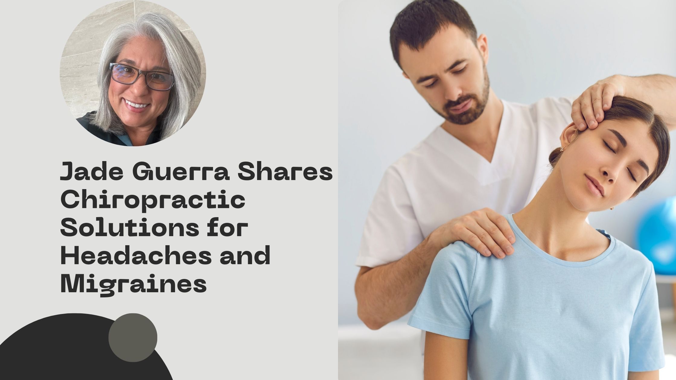 Jade Guerra Shares Chiropractic Solutions for Headaches and Migraines