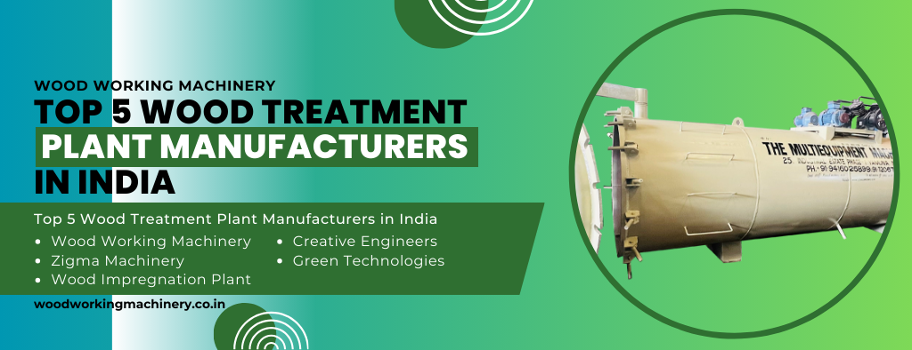 Top 5 Wood Treatment Plant Manufacturers in India