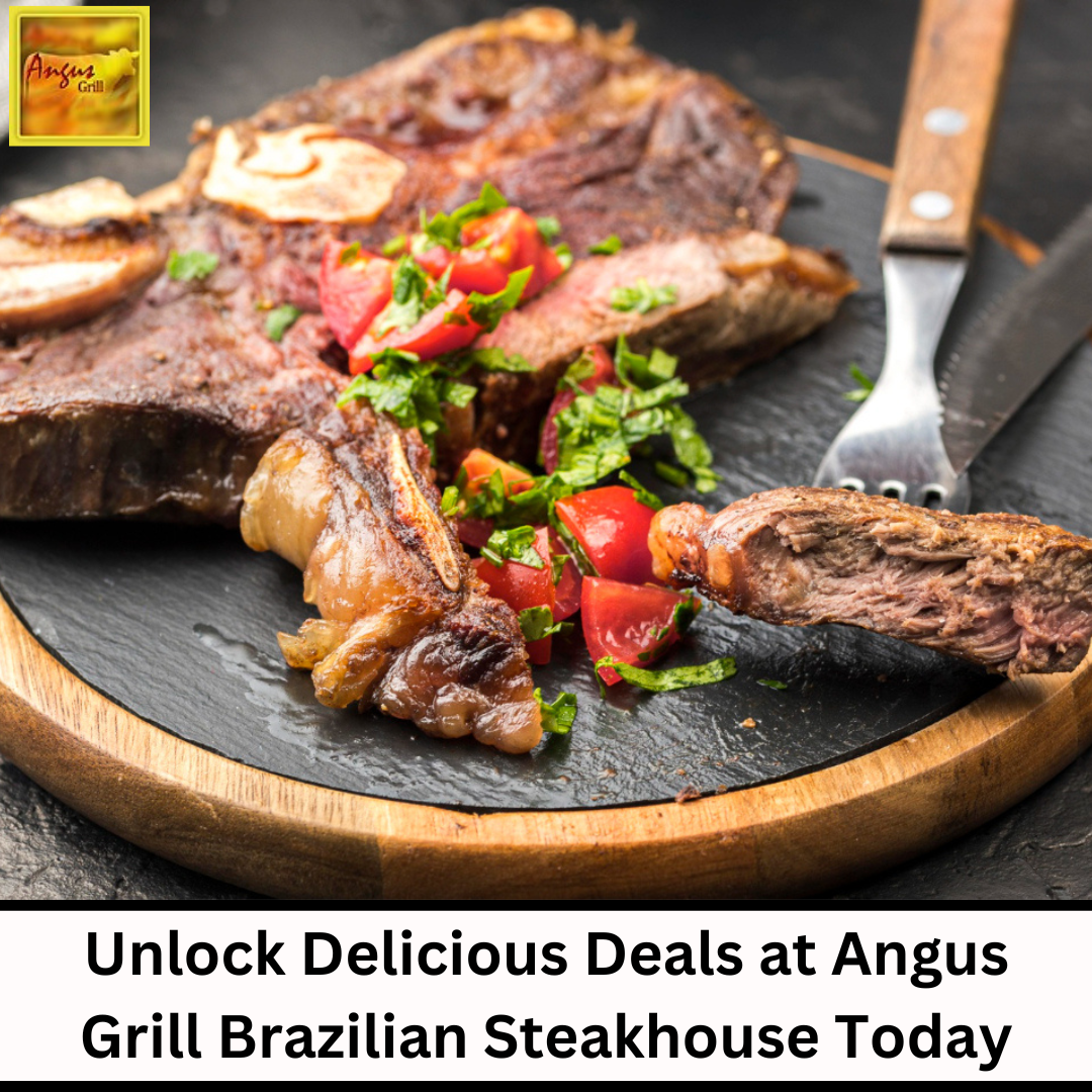 Unlock Delicious Deals at Angus Grill Brazilian Steakhouse Today