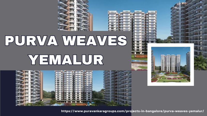 Purva Weaves Yemalur | Best Residences In Bellandur, Bangalore