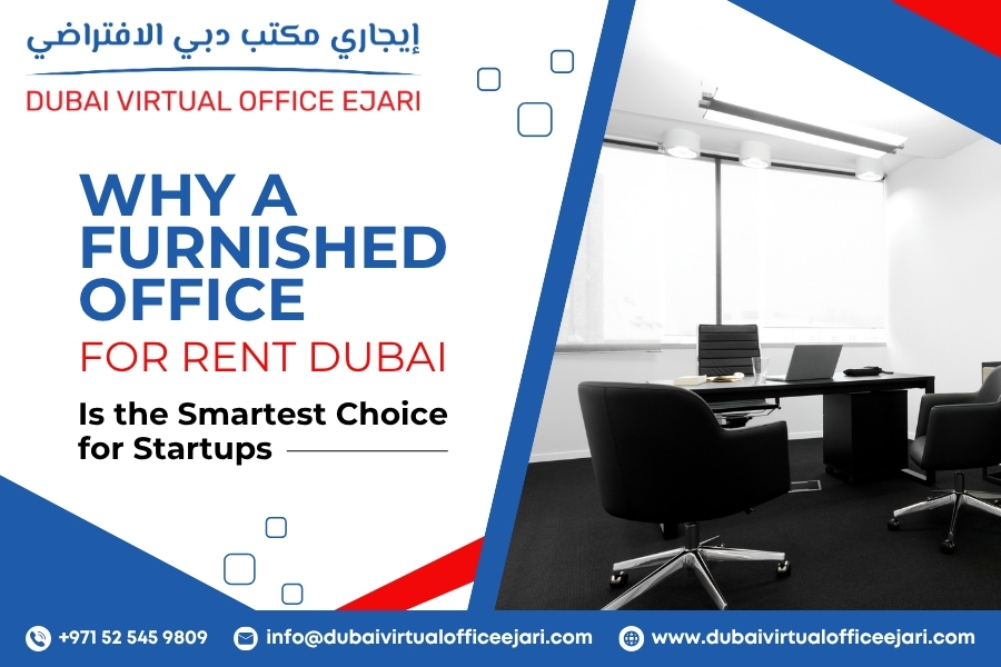 Why a Furnished Office for Rent Dubai Is the Smartest Choice for Startups