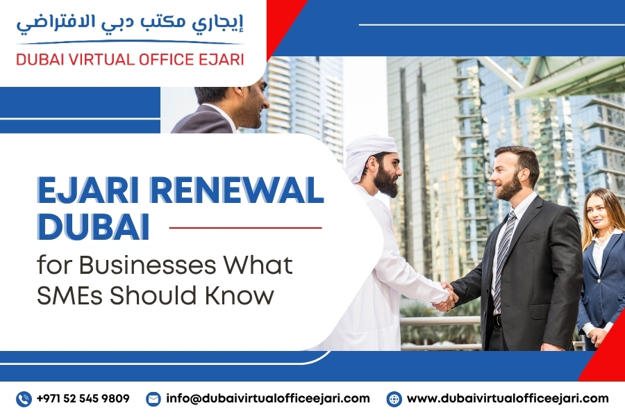 Ejari Renewal Dubai for Businesses: What SMEs Should Know