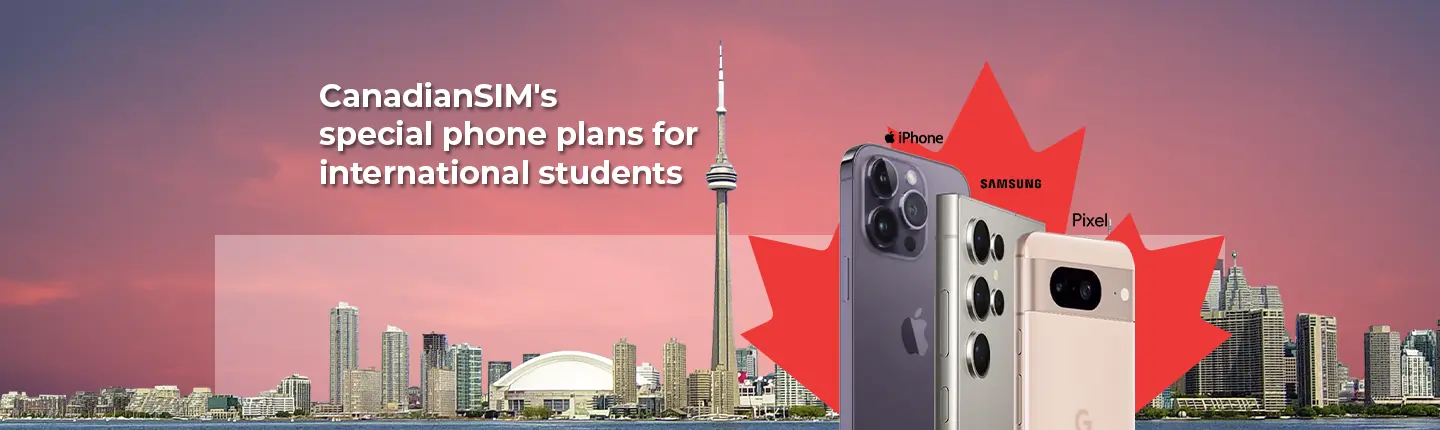 CanadianSIM’s special phone plans for international students