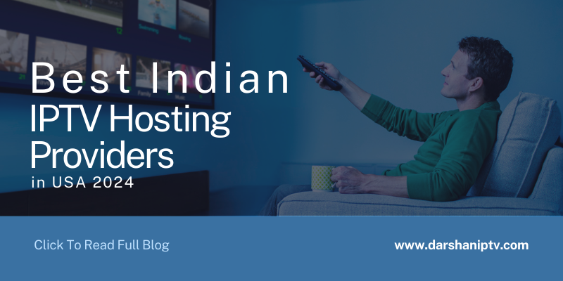 Best Indian IPTV Hosting Providers in USA 2024