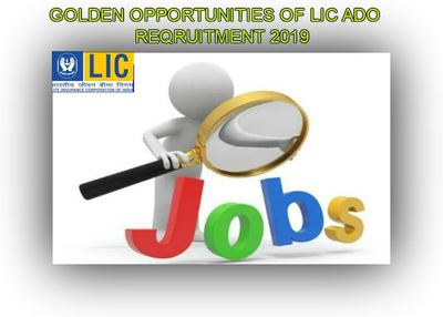 The Golden Opportunities LIC Opening Latest Job ADO Post 2019, Apply Now!