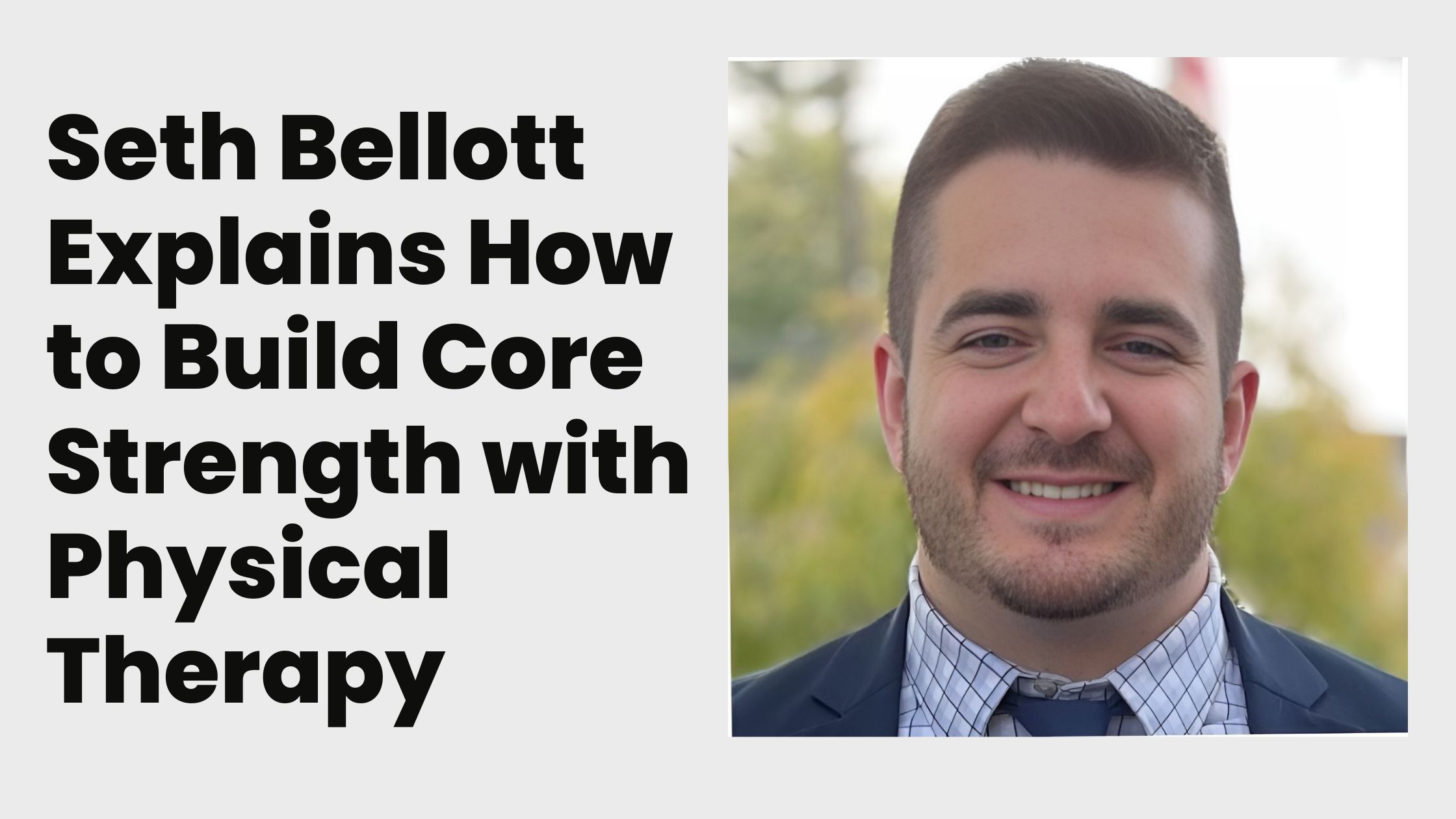 Seth Bellott Explains How to Build Core Strength with Physical Therapy