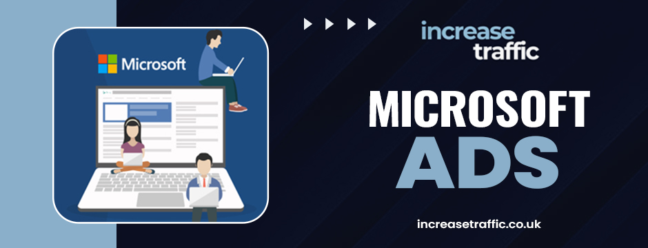 Unlocking the Power of Microsoft Ads: A Comprehensive Guide