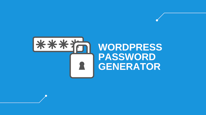 How to Use the WordPress Password Generator and Stay Safe