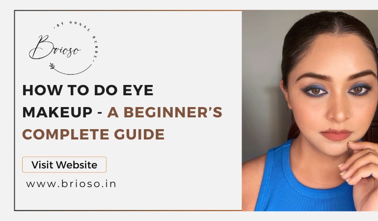 How to do Eye Makeup – A Beginner’s Complete Guide