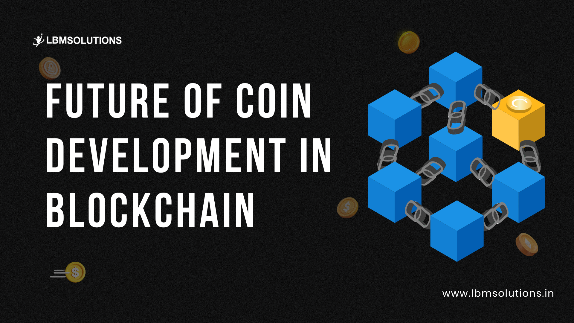 The Future of Coin Development in Blockchain