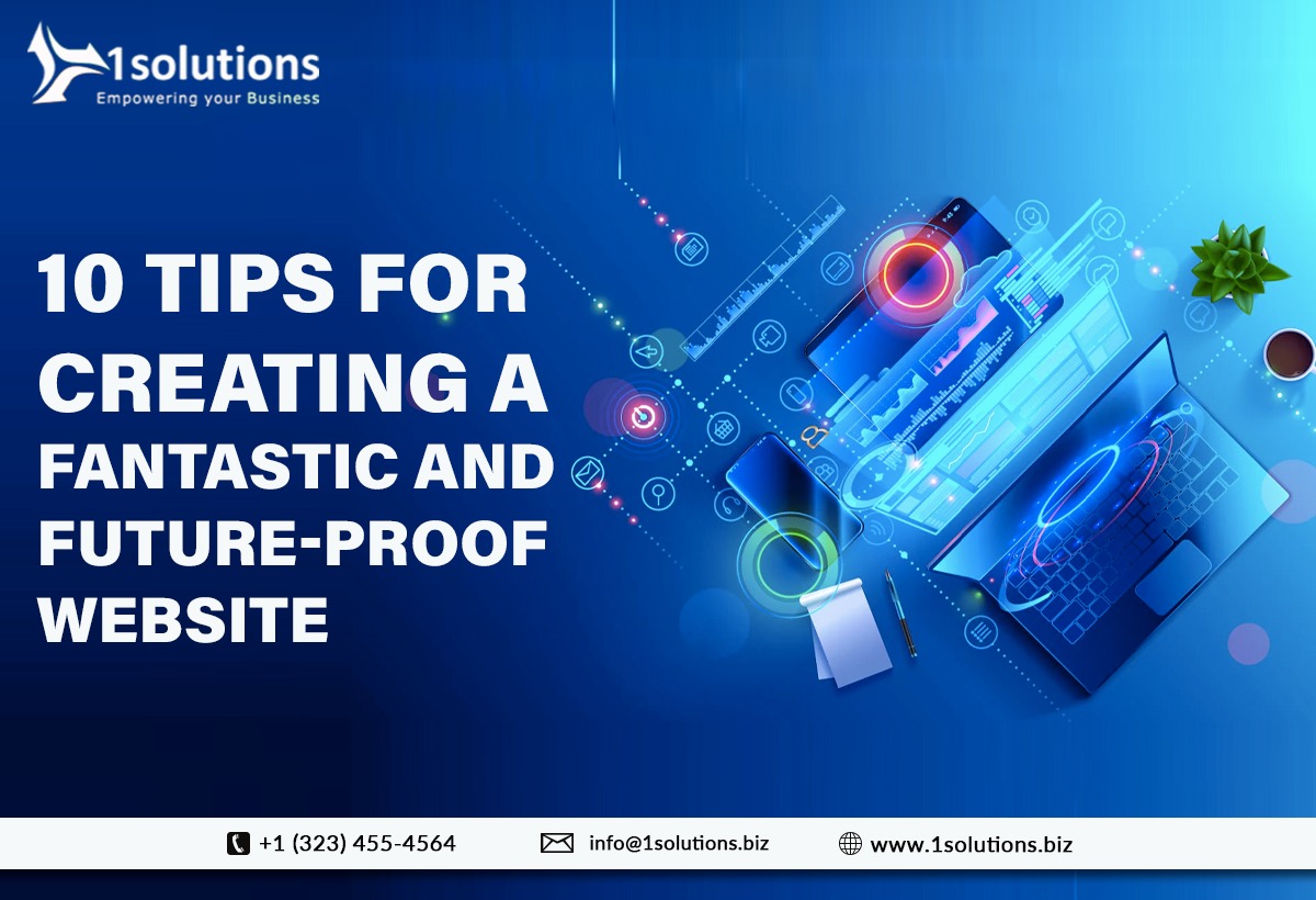 10 Tips for Creating a Fantastic and Future-Proof Website
