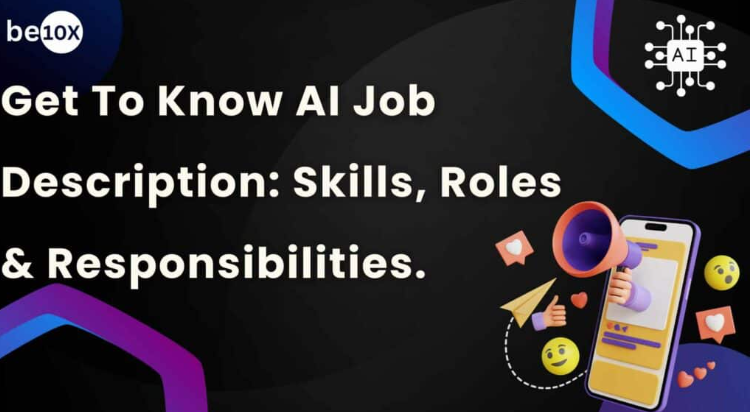 Get To Know AI Job Description: Skills, Roles & Responsibilities.