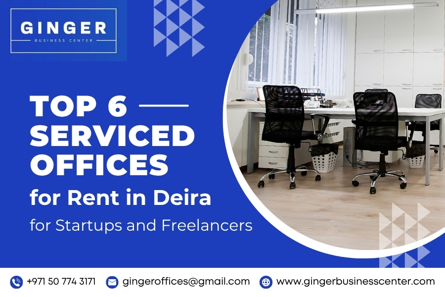 Top 6 Serviced Offices for Rent in Deira for Startups and Freelancers