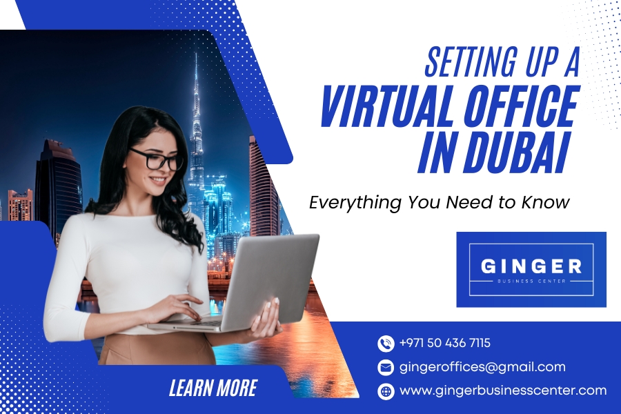 Setting Up a Virtual Office in Dubai: Everything You Need to Know