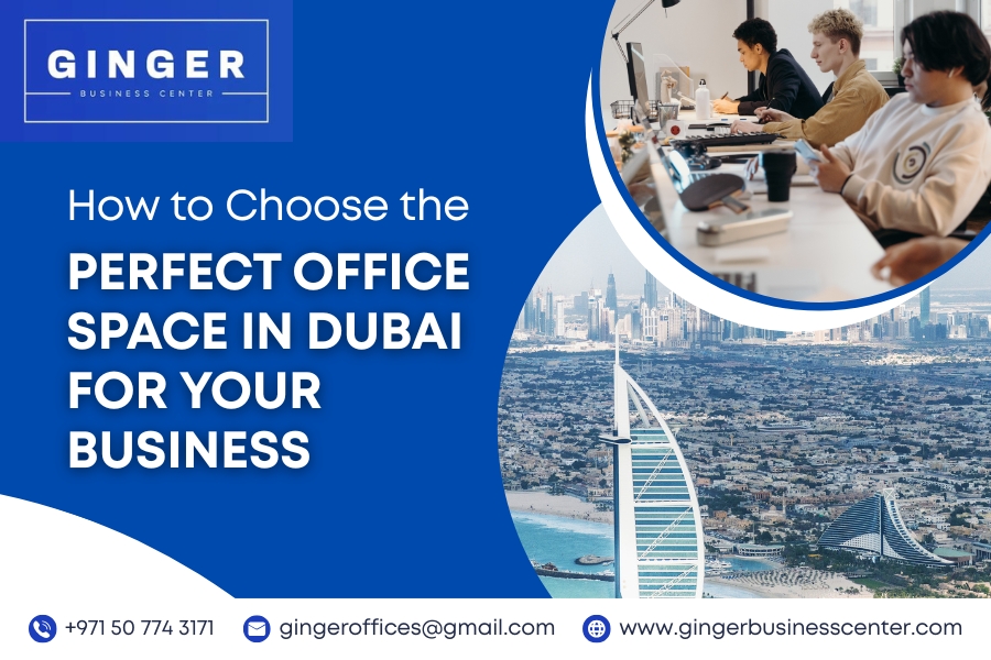 How to Choose the Perfect Office Space in Dubai for Your Business
