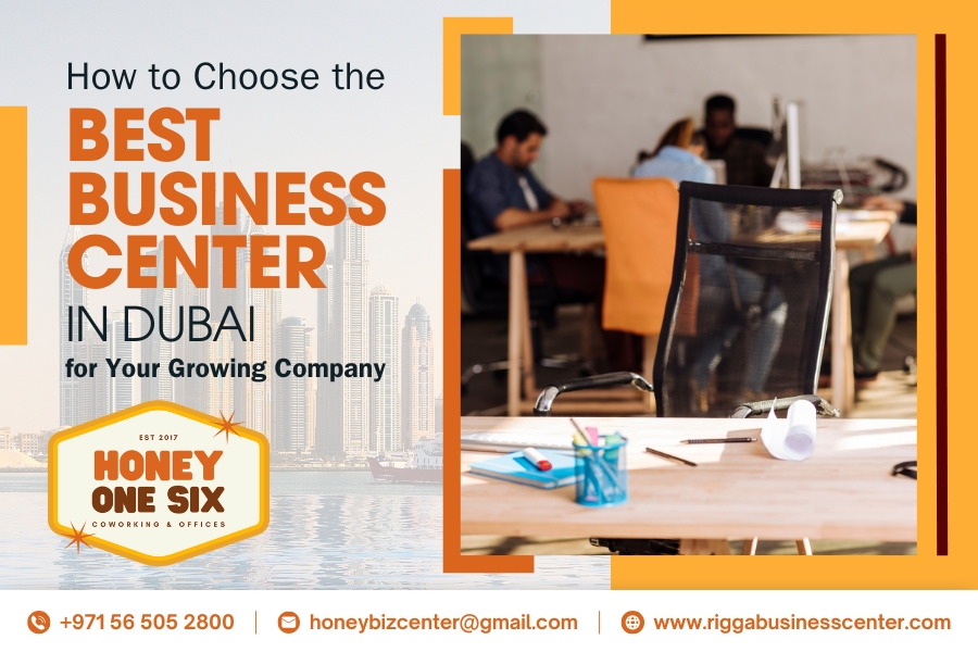 How to Choose the Best Business Center in Dubai for Your Growing Company