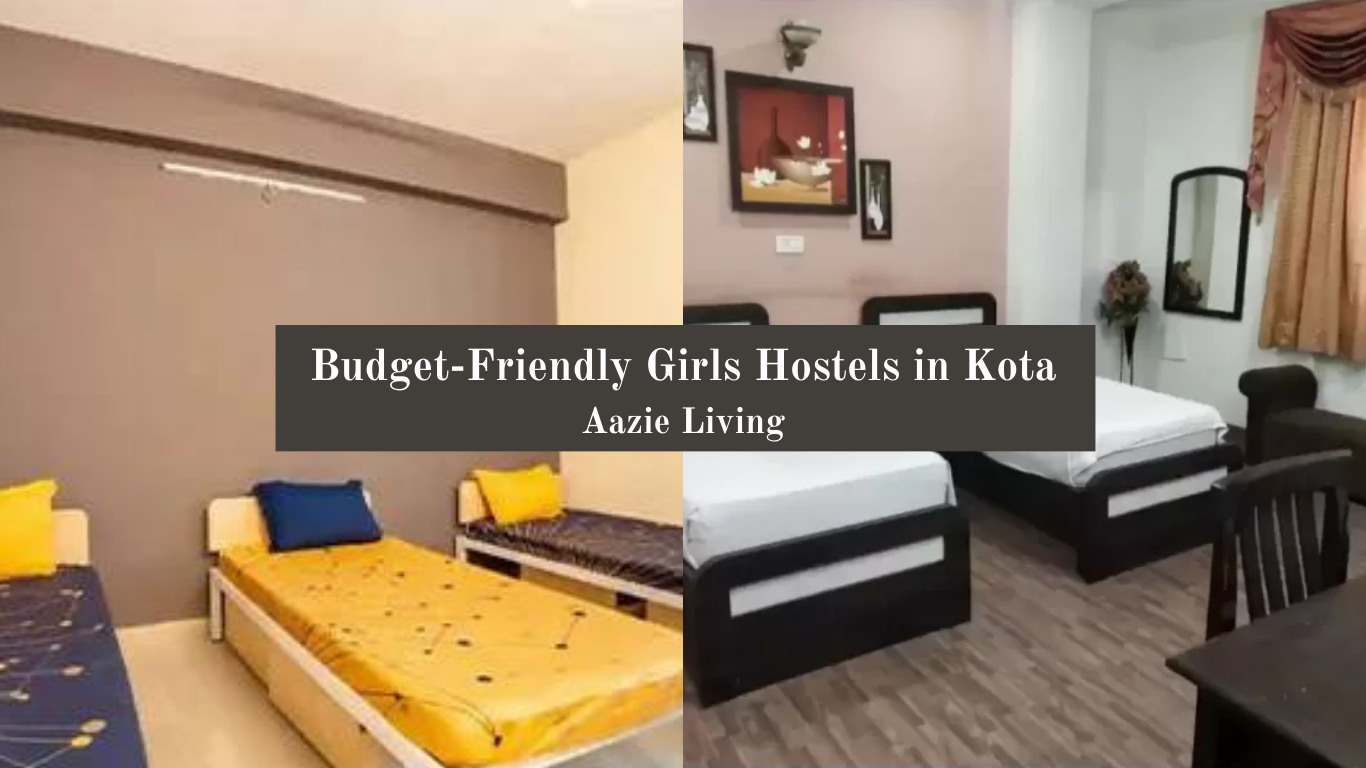 Budget-Friendly Girls Hostels in Kota: Your Saving Grace