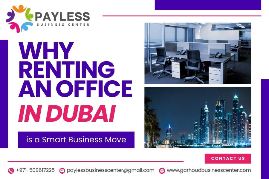 Why Renting an Office in Dubai is a Smart Business Move