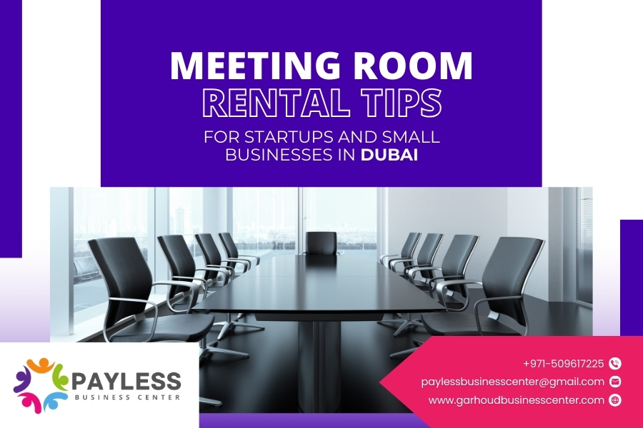Meeting Room Rental Tips for Startups and Small Businesses in Dubai