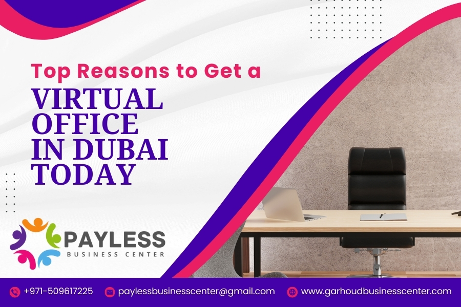 Top Reasons to Get a Virtual Office in Dubai Today